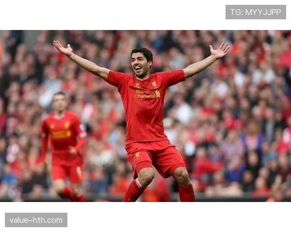 苏亚雷斯传奇表现助力利物浦重返巅峰